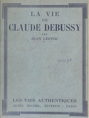 cover image of La vie de Claude Debussy